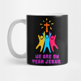 we are on team Jesus | team Jesus | Jesus t-shirt Mug